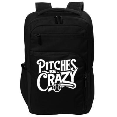 Pitches Be Crazy Softball Pitcher Gift Impact Tech Backpack