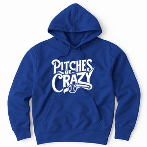 Pitches Be Crazy Softball Pitcher Gift Hoodie