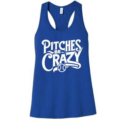 Pitches Be Crazy Softball Pitcher Gift Women's Racerback Tank