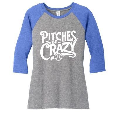 Pitches Be Crazy Softball Pitcher Gift Women's Tri-Blend 3/4-Sleeve Raglan Shirt