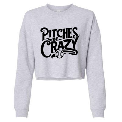 Pitches Be Crazy Softball Pitcher Gift Cropped Pullover Crew