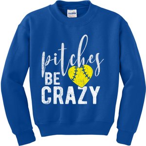 Pitches Be Crazy Softball Pitcher Fast Slow Pitch Funny Gift Kids Sweatshirt