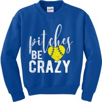 Pitches Be Crazy Softball Pitcher Fast Slow Pitch Funny Gift Kids Sweatshirt