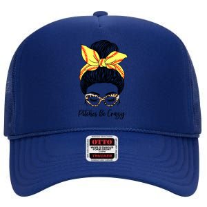 Pitches Be Crazy Softball Player Funny Softball Pitcher Gift High Crown Mesh Back Trucker Hat