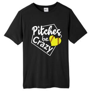 Pitches Be Crazy Softball Player Funny Funny Gift Tall Fusion ChromaSoft Performance T-Shirt