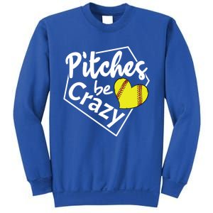 Pitches Be Crazy Softball Player Funny Funny Gift Sweatshirt