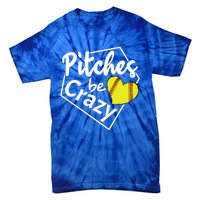 Pitches Be Crazy Softball Player Funny Funny Gift Tie-Dye T-Shirt