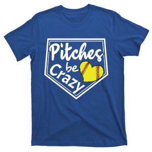 Pitches Be Crazy Softball Player Funny Gift T-Shirt