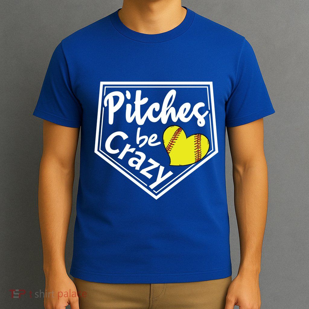 Pitches Be Crazy Softball Player Funny Gift T-Shirt
