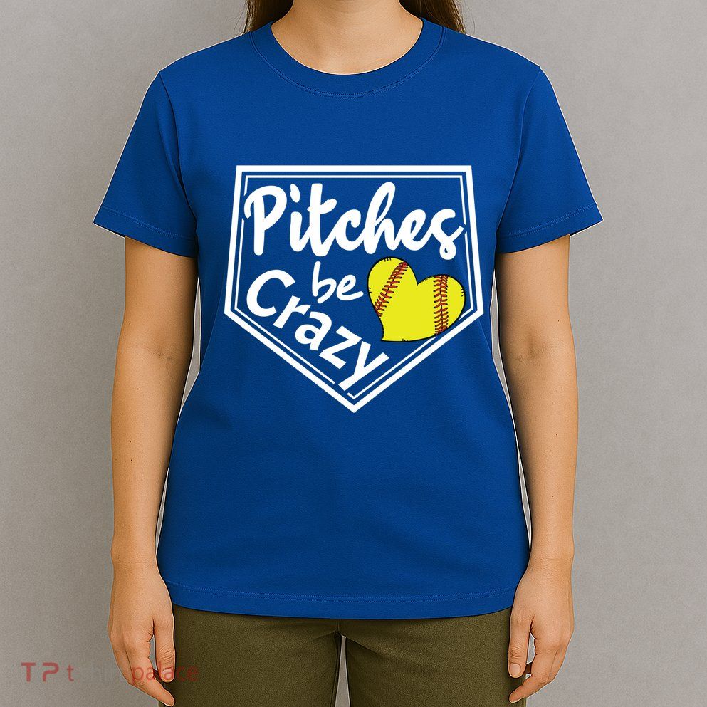 Pitches Be Crazy Softball Player Funny Gift T-Shirt