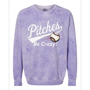 Pitches Be Crazy Baseball Humor Colorblast Crewneck Sweatshirt