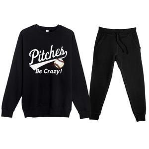 Pitches Be Crazy Baseball Humor Premium Crewneck Sweatsuit Set