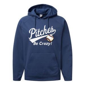 Pitches Be Crazy Baseball Humor Performance Fleece Hoodie