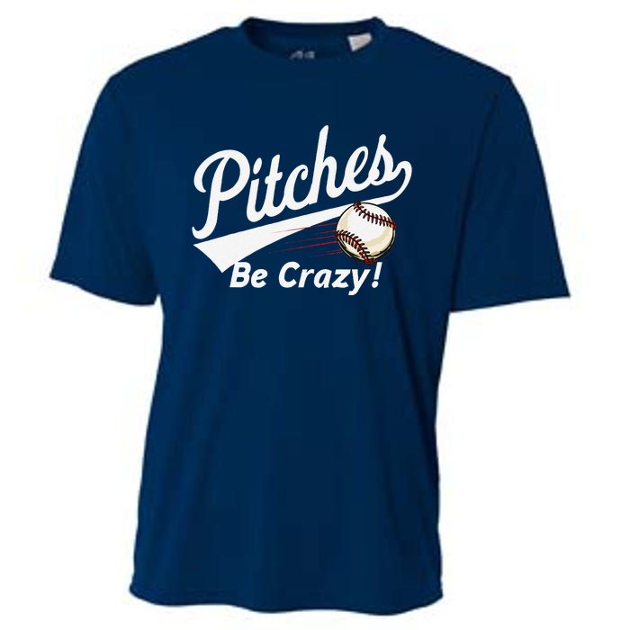 Pitches Be Crazy Baseball Humor Cooling Performance Crew T-Shirt