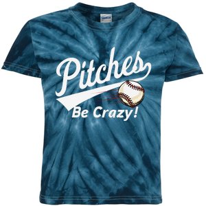 Pitches Be Crazy Baseball Humor Kids Tie-Dye T-Shirt