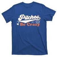 Pitches Be Crazy Funny Badminton Players Pitches Sport Lover Gift T-Shirt