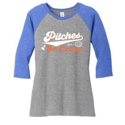 Pitches Be Crazy Funny Badminton Players Pitches Sport Lover Gift Women's Tri-Blend 3/4-Sleeve Raglan Shirt