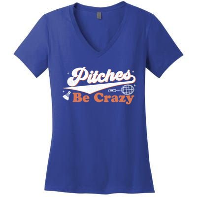 Pitches Be Crazy Funny Badminton Players Pitches Sport Lover Gift Women's V-Neck T-Shirt