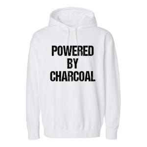 Powered By Charcoal Bbq Grill Barbecue Gift Garment-Dyed Fleece Hoodie