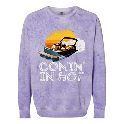 Pontoon Boat Comin In Hot Funny Boating Lake For Dad Colorblast Crewneck Sweatshirt