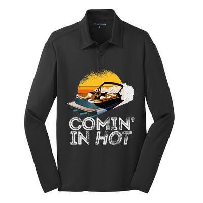 Pontoon Boat Comin In Hot Funny Boating Lake For Dad Silk Touch Performance Long Sleeve Polo