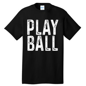 Play Ball Cute Baseball Softball Funny Tall T-Shirt