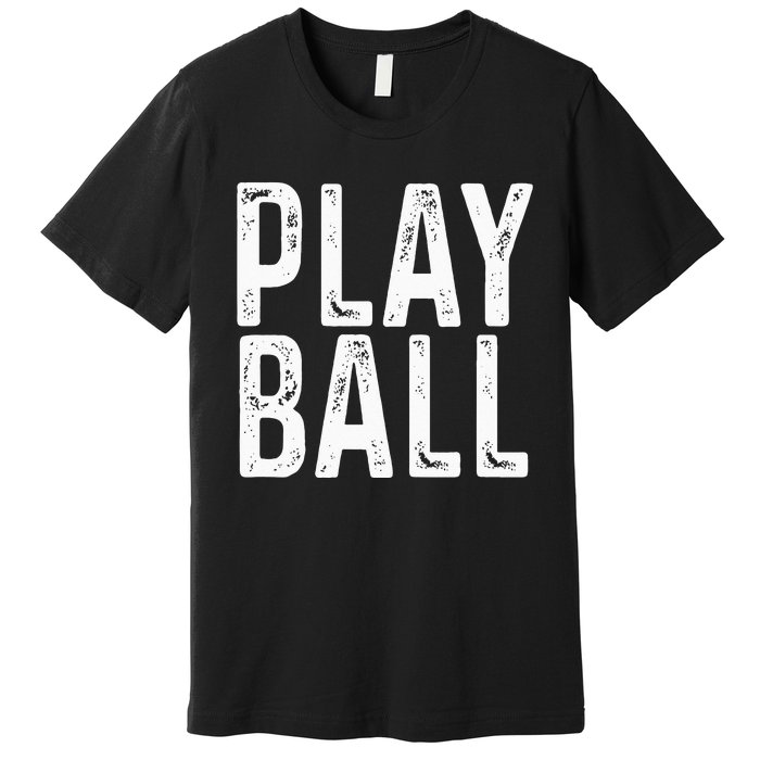 Play Ball Cute Baseball Softball Funny Premium T-Shirt