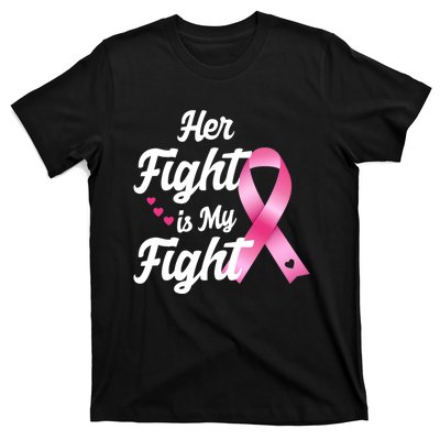 Pink Breast Cancer Awareness  Month Her Fight Is My Fight T-Shirt