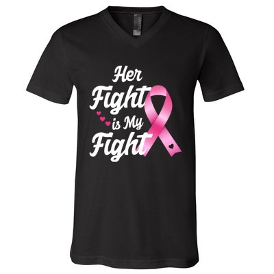 Pink Breast Cancer Awareness  Month Her Fight Is My Fight V-Neck T-Shirt