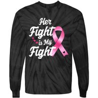 Pink Breast Cancer Awareness  Month Her Fight Is My Fight Tie-Dye Long Sleeve Shirt