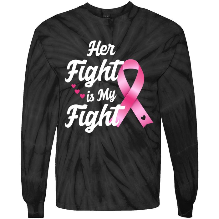 Pink Breast Cancer Awareness  Month Her Fight Is My Fight Tie-Dye Long Sleeve Shirt