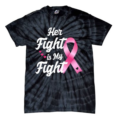 Pink Breast Cancer Awareness  Month Her Fight Is My Fight Tie-Dye T-Shirt