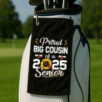 Proud Big Cousin Of A Class Of 2025 Senior Graduation 2025 Golf Towel