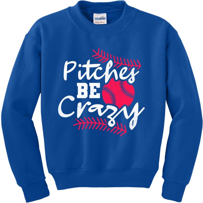 Pitches Be Crazy Baseball Gift Kids Sweatshirt