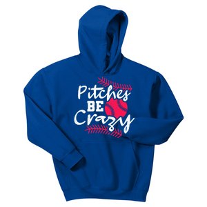 Pitches Be Crazy Baseball Gift Kids Hoodie