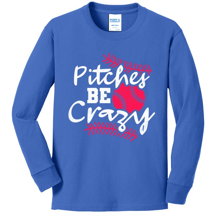 Pitches Be Crazy Baseball Gift Kids Long Sleeve Shirt