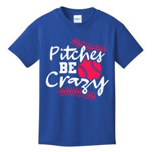 Pitches Be Crazy Baseball Gift Kids T-Shirt