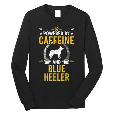 Powered By Caffeine And Blue Heeler Dog Lovers Long Sleeve Shirt