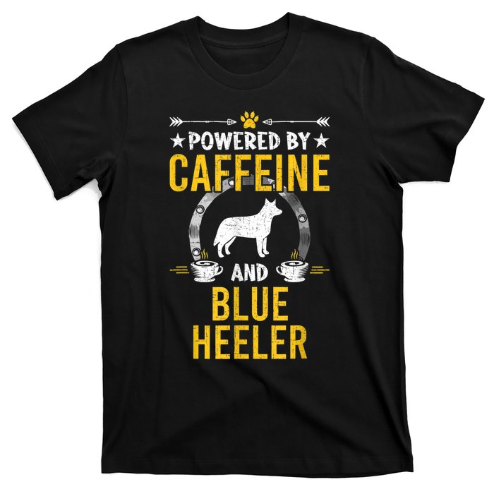 Powered By Caffeine And Blue Heeler Dog Lovers T-Shirt