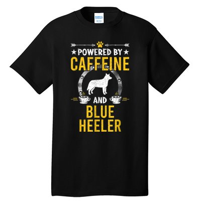 Powered By Caffeine And Blue Heeler Dog Lovers Tall T-Shirt