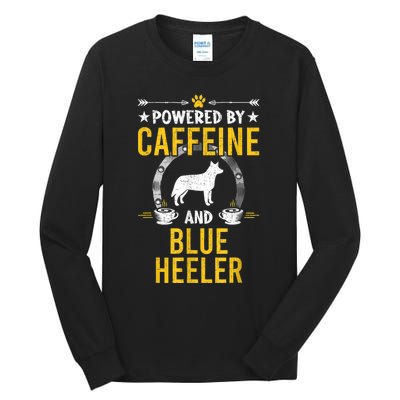 Powered By Caffeine And Blue Heeler Dog Lovers Tall Long Sleeve T-Shirt