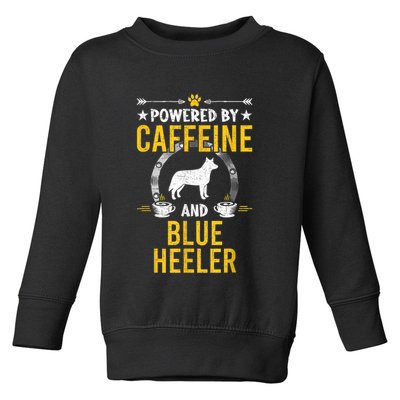 Powered By Caffeine And Blue Heeler Dog Lovers Toddler Sweatshirt
