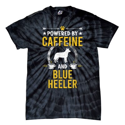 Powered By Caffeine And Blue Heeler Dog Lovers Tie-Dye T-Shirt