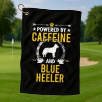 Powered By Caffeine And Blue Heeler Dog Lovers Golf Towel