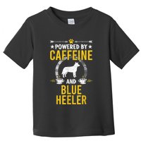 Powered By Caffeine And Blue Heeler Dog Lovers Toddler T-Shirt