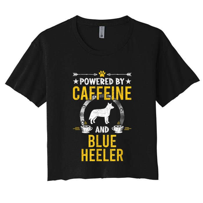 Powered By Caffeine And Blue Heeler Dog Lovers Crop Top