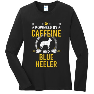 Powered By Caffeine And Blue Heeler Dog Lovers Ladies Long Sleeve Shirt