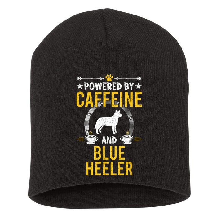 Powered By Caffeine And Blue Heeler Dog Lovers Short Acrylic Beanie
