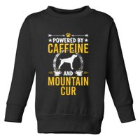 Powered By Caffeine And Mountain Cur Dog Lovers Long Sleeve Toddler Sweatshirt
