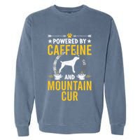 Powered By Caffeine And Mountain Cur Dog Lovers Long Sleeve Garment-Dyed Sweatshirt